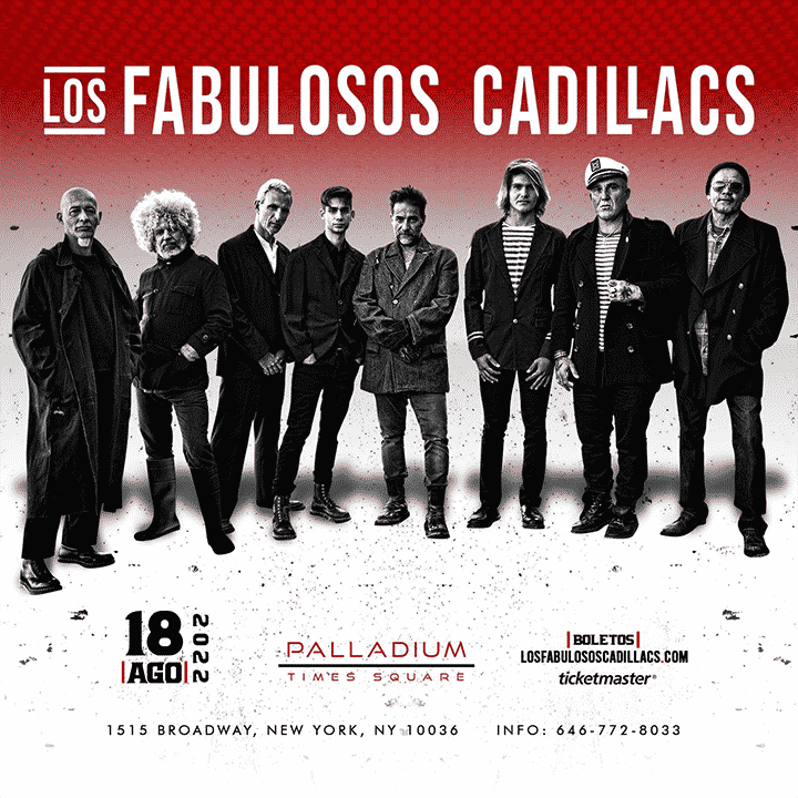 LOS FABULOSOS CADILLACS Palladium Times Square, New York NY Official Site