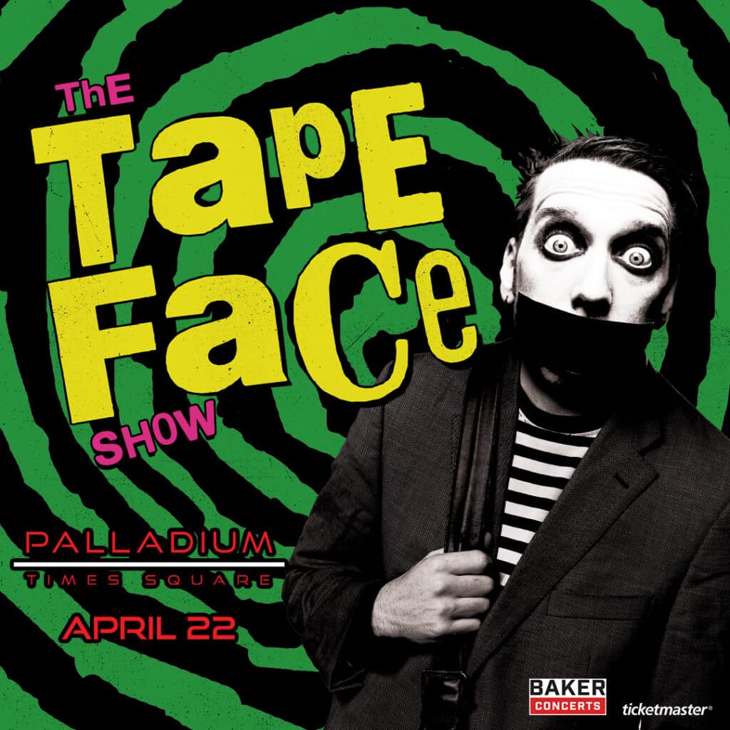 Tape Face Palladium Times Square, New York NY Official Site