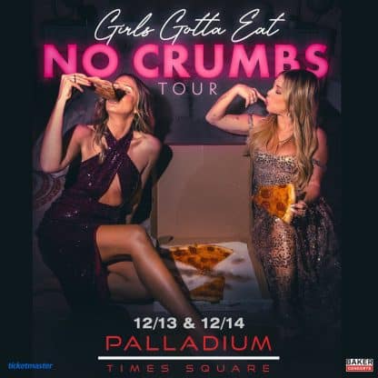 Girls Gotta Eat: No Crumbs Tour
